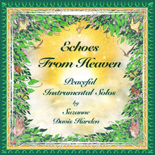 Load image into Gallery viewer, AUDIO MUSIC CD- Echoes From Heaven - Peaceful Instrumental Solos by Suzanne Davis Harden