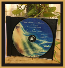 Load image into Gallery viewer, AUDIO Music CD: In God’s Shadow Shelter ~ Meditative Instrumental Solos by Suzanne Davis Harden