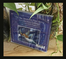 Load image into Gallery viewer, Music CD-Till The Shadows Flee Away~ Peaceful Piano Lullabies by Suzanne Davis Harden