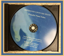 Load image into Gallery viewer, AUDIO Music CD-Engraved Upon His Hand Peaceful Piano Solos by Suzanne Davis Harden