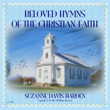 Load image into Gallery viewer, AUDIO Music CD- "Beloved Hymns of The Christian Faith" by Suzanne Davis Harden
