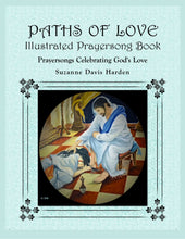 Load image into Gallery viewer, Book Two-Prayersong Book-"Paths of Love Illustrated Prayersong Book"- Written & Illustrated by Suzanne Davis Harden