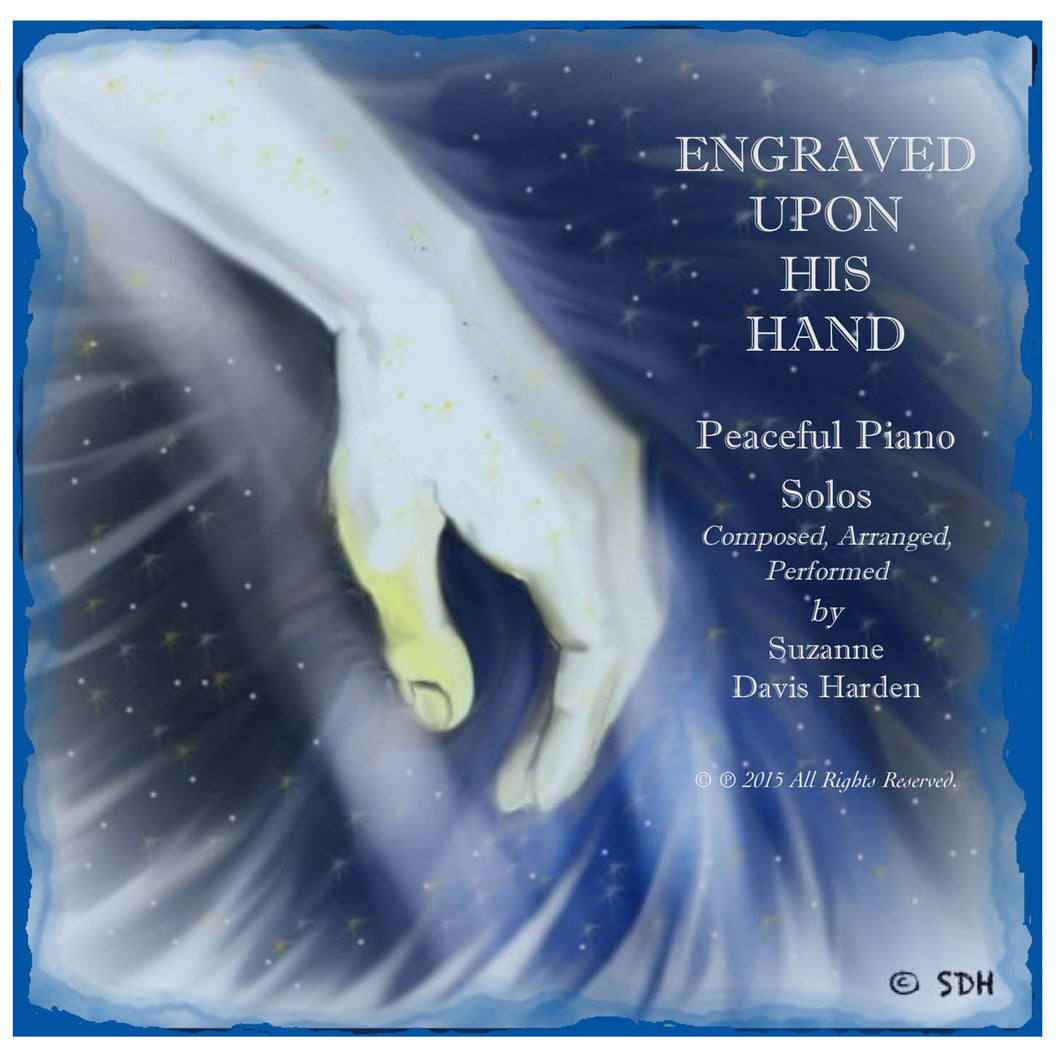 AUDIO Music CD-Engraved Upon His Hand Peaceful Piano Solos by Suzanne Davis Harden