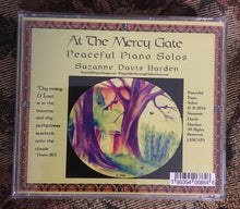 Load image into Gallery viewer, AUDIO Music CD- &quot;At The Mercy Gate Peaceful Piano Solos&quot; by Suzanne Davis Harden
