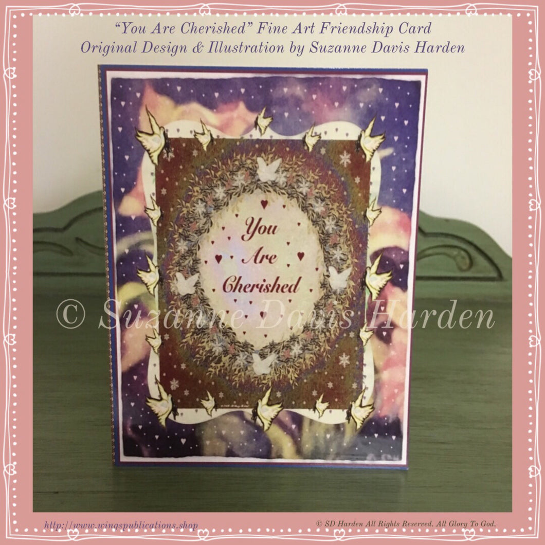 Original Friendship Greeting-You Are Cherished~ Illustrated by Suzanne Davis Harden