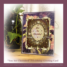 Load image into Gallery viewer, Original Friendship Greeting-You Are Cherished~ Illustrated by Suzanne Davis Harden
