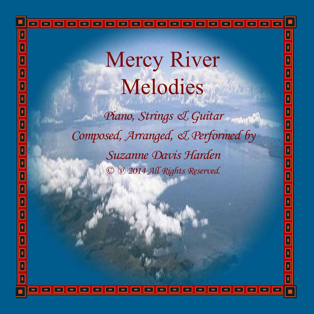 AUDIO Music CD-Mercy River Melodies - Piano, Strings, and Guitar Instrumentals by Suzanne Davis Harden