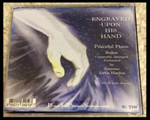 Load image into Gallery viewer, AUDIO Music CD-Engraved Upon His Hand Peaceful Piano Solos by Suzanne Davis Harden
