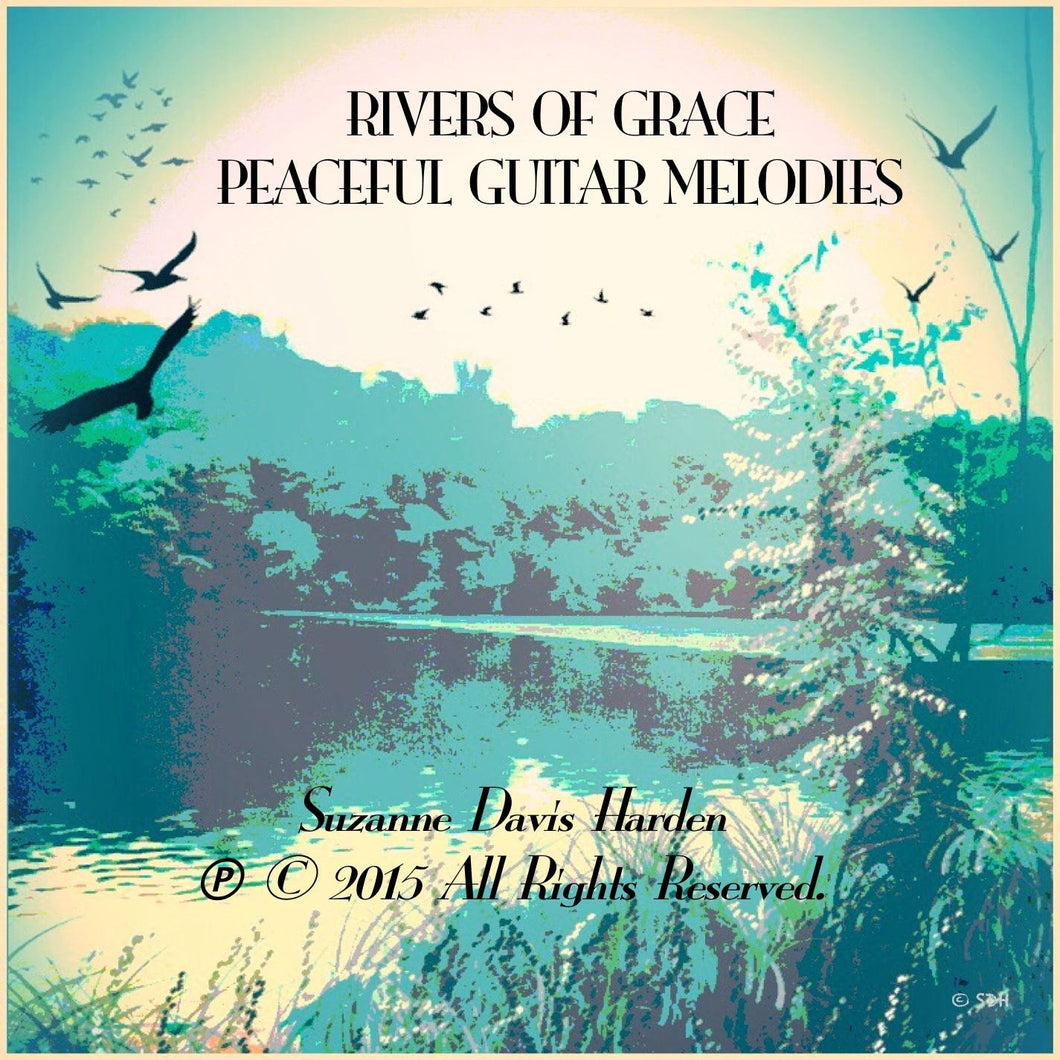 AUDIO Music CD- Rivers Of Grace - Peaceful Guitar Melodies by Suzanne Davis Harden